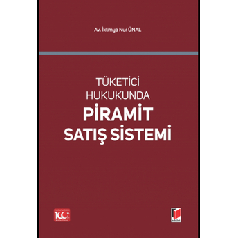 Tüketici Hukukunda Piramit Satış Sistemi Iklimya Nur Ünal