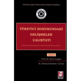 Tüketici Hukukundaki Gelişmeler Çalıştayı Ebru Ceylan