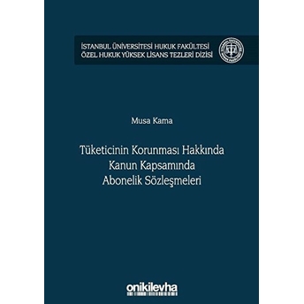 Tüketicinin Korunması Hakkında Kanun Kapsamında Abonelik Sözleşmeleri