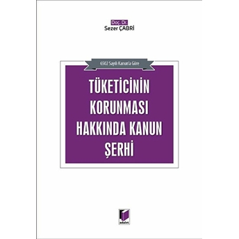 Tüketicinin Korunması Hakkında Kanun Şerhi