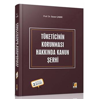 Tüketicinin Korunması Hakkında Kanun Şerhi Ciltli Sezer Çabri