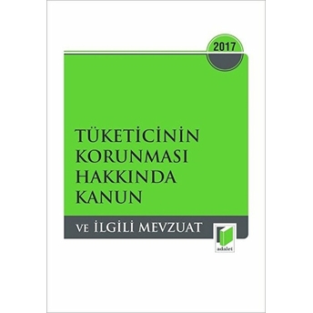 Tüketicinin Korunması Hakkında Kanun Ve Ilgili Mevzuat 2017 Cep Boy Kolektif