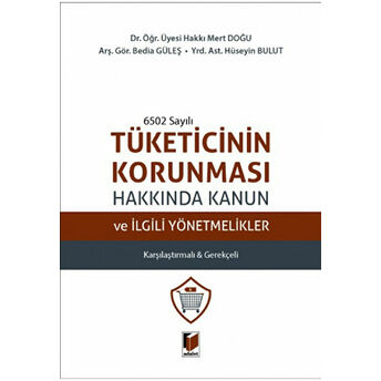 Tüketicinin Korunması Hakkında Kanun Ve Ilgili Yönetmelikler Hakkı Mert Doğu