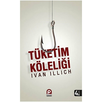 Tüketim Köleliği Ivan Illich