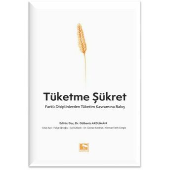 Tüketme Şükret Gülbeniz Akduman