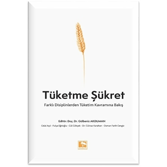 Tüketme Şükret Gülbeniz Akduman