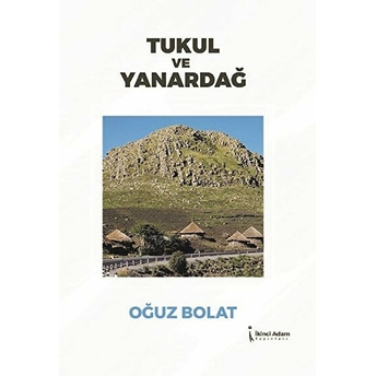 Tukul Ve Yanardağ - Oğuz Bolat