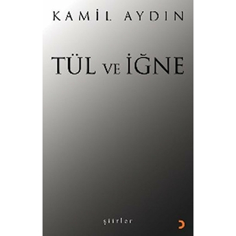 Tül Ve Iğne-Kamil Aydın