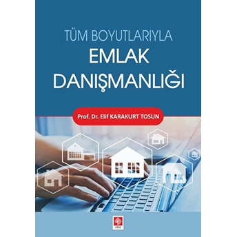 Tüm Boyutlarıyla Emlak Danışmanlığı Elif Karakurt Tosun