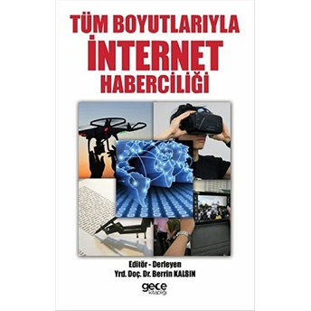 Tüm Boyutlarıyla Internet Haberciliği