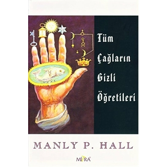 Tüm Çağların Gizli Öğretileri Manly P. Hall