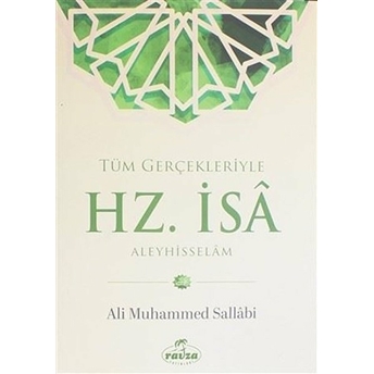 Tüm Gerçekleriyle Hz. Isa Aleyhisselam Ali Muhammed Sallabi