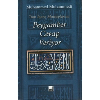 Tüm Inanç Mensuplarına Peygamber Cevap Veriyor Muhammed Muhammedi