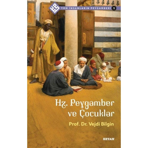 Tüm Insanların Peygamberi -1 Hz. Peygamber Ve Çocuklar Prof. Dr. Vejdi Bilgin