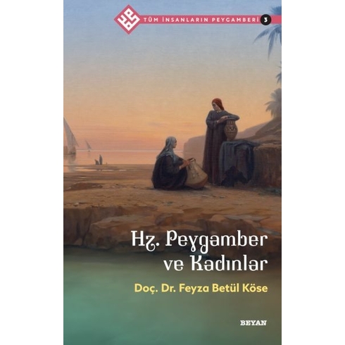 Tüm Insanların Peygamberi -3 Hz. Peygamber Ve Kadınlar Doç: Dr. Feyza Betül Köse