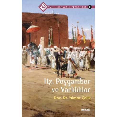 Tüm Insanların Peygamberi -5 Hz. Peygamber Ve Varlıklılar Doç. Dr. Yılmaz Çelik