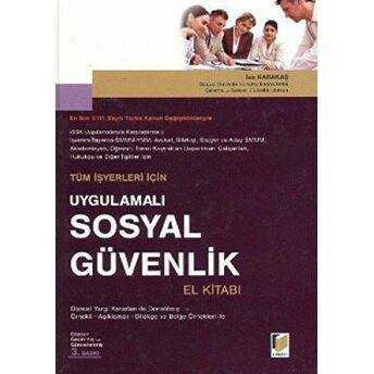 Tüm Işyerleri Için Uygulamalı Sosyal Güvenlik El Kitabı Ciltli Isa Karakaş