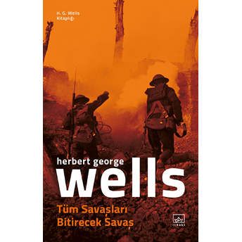 Tüm Savaşları Bitirecek Savaş H. G. Wells