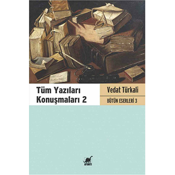 Tüm Yazıları Konuşmaları 2 - Vedat Türkali Bütün Eserleri 3 Vedat Türkali