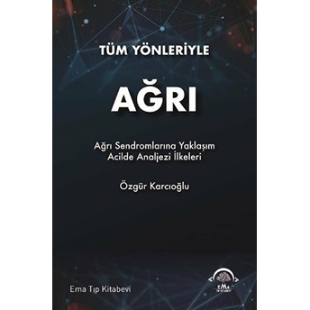 Tüm Yönleriyle Ağrı Özgür Karcıoğlu