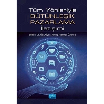 Tüm Yönleriyle Bütünleşik Pazarlama Iletişimi  - Aytuğ Mermer Üzümlü