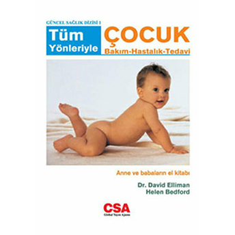 Tüm Yönleriyle Çocuk Bakım - Hastalık - Tedavi Helen Bedford David Elliman