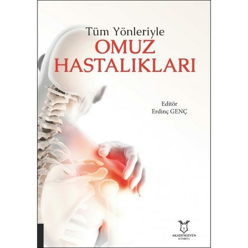 Tüm Yönleriyle Omuz Hastalıkları - Erdinç Genç