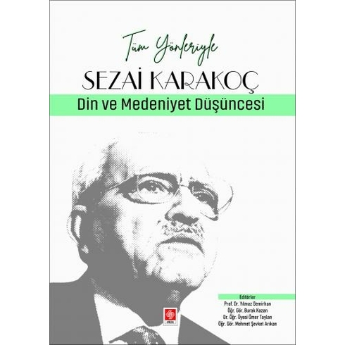 Tüm Yönleriyle Sezai Karakoç - Din Ve Medeniyet Düşüncesi