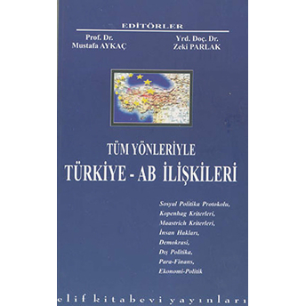 Tüm Yönleriyle Türkiye - Ab Ilişkileri Mustafa Aykaç