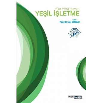 Tüm Yönleriyle Yeşil Işletme Ali Erbaşı