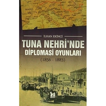 Tuna Nehri'nde Diplomasi Oyunları