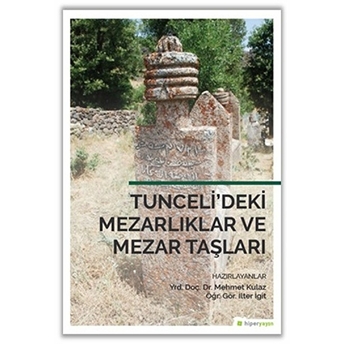 Tunceli’deki Mezarlıklar Ve Mezar Taşları