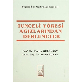 Tunceli Yöresi Ağızlarından Derlemeler Prof. Dr. Tuncer Gülensoy