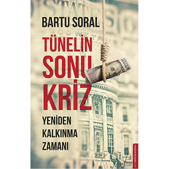 Tünelin Sonu Kriz Bartu Soral