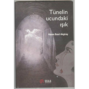 Tünelin Ucundaki Işık Hasan Basri Akgiray