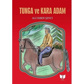 Tunga Ve Kara Adam Ali Ekber Şenci