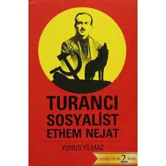 Turancı Sosyalist Ethem Nejat Yunus Yılmaz