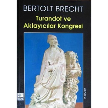 Turandot Ve Aklayıcılar Kongresi Bertolt Brecht