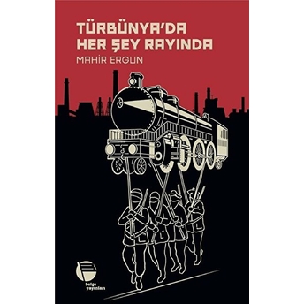 Türbünya’da Her Şey Rayında - Mahir Ergun