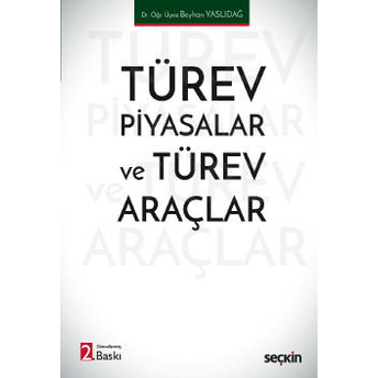 Türev Piyasalar Ve Türev Araçlar Beyhan Yaslıdağ