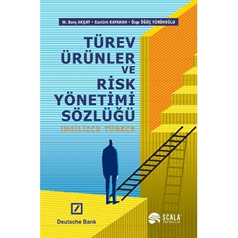 Türev Ürünler Ve Risk Yönetimi Sözlüğü Cantürk Kayahan , M. Barış Akçay , Özge Öğüç Yürükoğlu