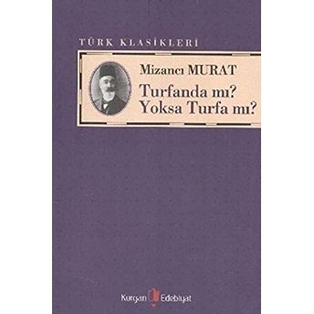 Turfanda Mı? Yoksa Turfa Mı? Mizancı Murad