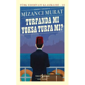 Turfanda Mı Yoksa Turfa Mı? - Türk Edebiyatı Klasikleri (Ciltli) Mizancı Murat