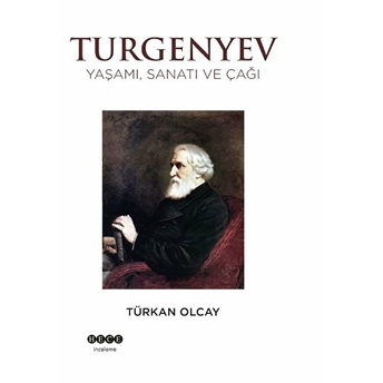 Turgenyev ;Yaşamı, Sanatı Ve Çağı Türkan Olcay