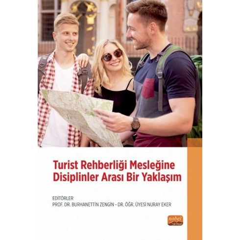 Turist Rehberliği Mesleğine Disiplinler Arası Bir Yaklaşım Nuray Eker