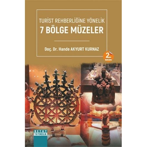 Turist Rehberliğine Yönelik 7 Bölge Müzeler - Hande Akyurt Kurnaz