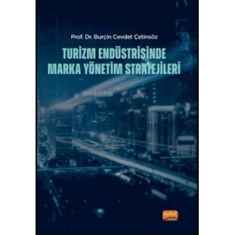 Turizm Endüstrisinde Marka Yönetim Stratejileri - Burçin Cevdet Çetinsöz