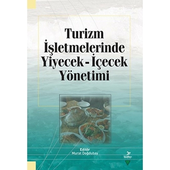 Turizm Işletmelerinde Yiyecek Içecek Yönetimi Kolektif