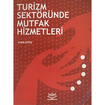 Turizm Sektöründe Mutfak Hizmetleri Kadir Öztaş