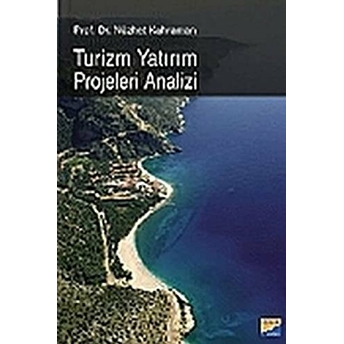 Turizm Yatırım Projeleri Analizi Nüzhet Kahraman